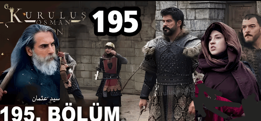 الحلقة 195 من المؤسس عثمان Kuruluş Osman